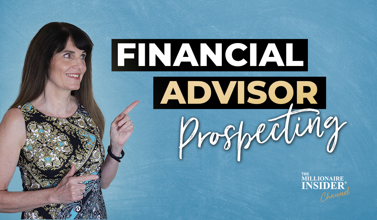 Financial Advisor Prospecting - What To Say And How To Say It